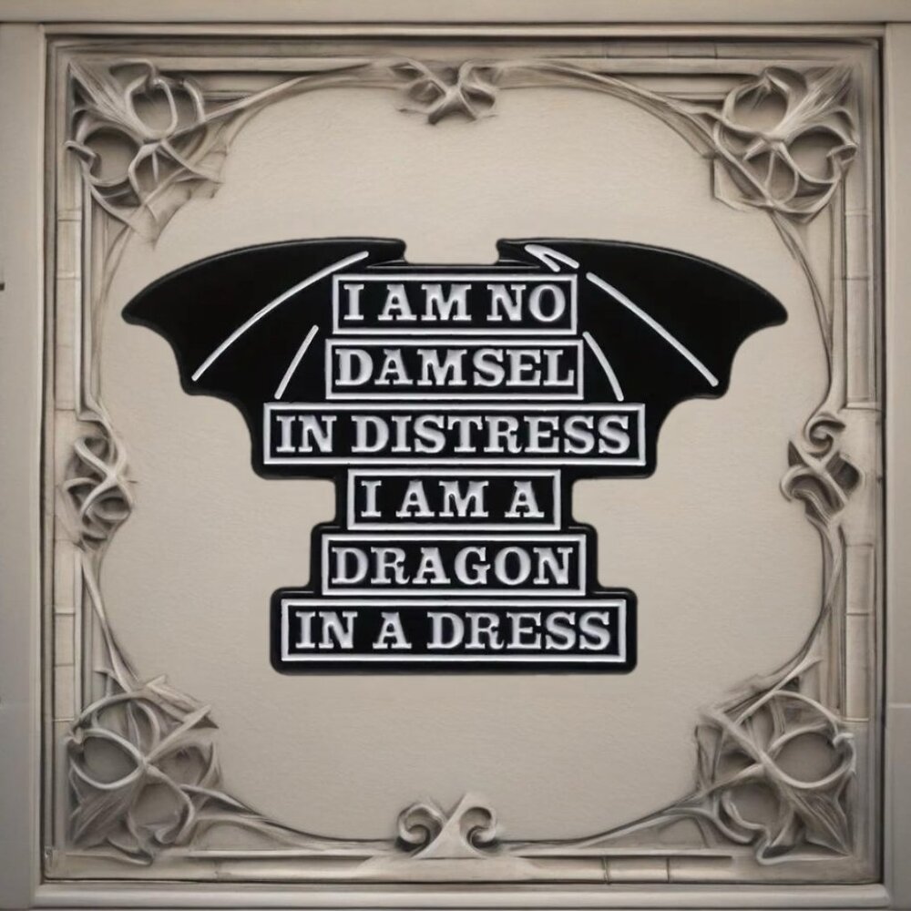 I Am No Damsel In Distress I Am A Dragon In a Dress Pin Feminism Black White Bat